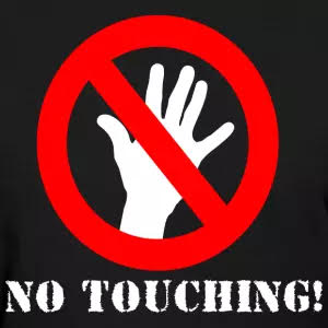no touching
